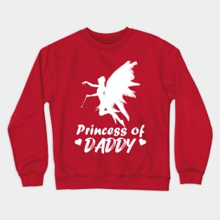 PRINCESS OF DADDY Crewneck Sweatshirt